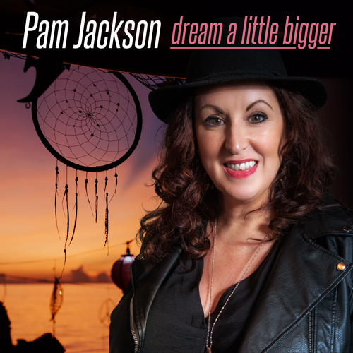 Protégé : Pam Jackson: Dream A Little Bigger